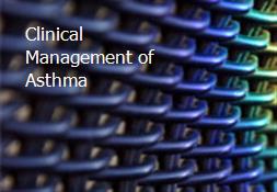 Clinical Management of Asthma Powerpoint Presentation