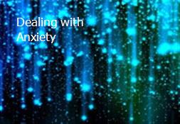 Dealing with Anxiety Powerpoint Presentation