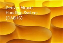 Denver Airport Handling System (DABHS) Powerpoint Presentation