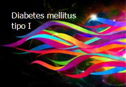 Diabetes mellitus tipo I Powerpoint Presentation