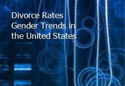 Divorce Rates Gender Trends in the United States Powerpoint Presentation