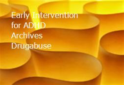 Early Intervention for ADHD-Archives Drugabuse Powerpoint Presentation