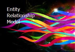 Entity Relationship Model Powerpoint Presentation