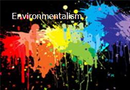 Environmentalism Powerpoint Presentation