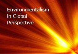 Environmentalism in Global Perspective Powerpoint Presentation