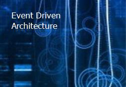 Event Driven Architecture Powerpoint Presentation