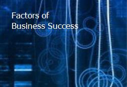 Factors of Business Success Powerpoint Presentation