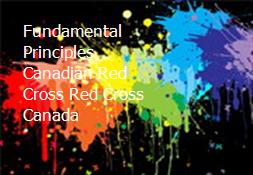 Fundamental Principles Canadian Red Cross Red Cross Canada Powerpoint Presentation