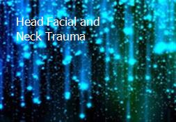 Head Facial and Neck Trauma Powerpoint Presentation