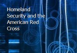 Homeland Security and the American Red Cross Powerpoint Presentation