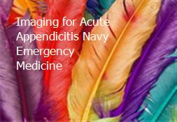 Imaging for Acute Appendicitis Navy Emergency Medicine Powerpoint Presentation