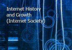 Internet History and Growth (Internet Society) Powerpoint Presentation