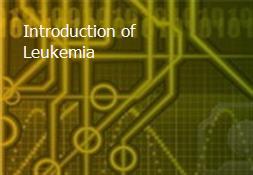 Introduction of Leukemia Powerpoint Presentation