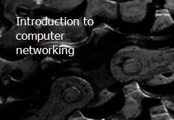 Introduction to computer networking Powerpoint Presentation