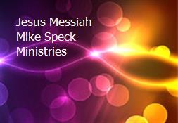 Jesus Messiah Mike Speck Ministries Powerpoint Presentation