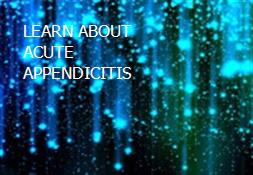 LEARN ABOUT ACUTE APPENDICITIS Powerpoint Presentation