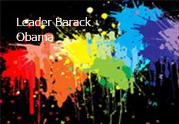 Leader Barack Obama Powerpoint Presentation