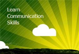 Learn Communication Skills Powerpoint Presentation