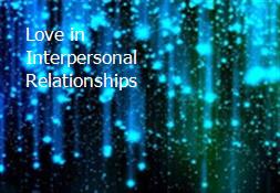 Love in Interpersonal Relationships Powerpoint Presentation