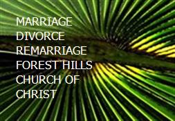 MARRIAGE DIVORCE REMARRIAGE FOREST HILLS CHURCH OF CHRIST Powerpoint Presentation