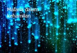 Malaria dalam kehamilan Powerpoint Presentation