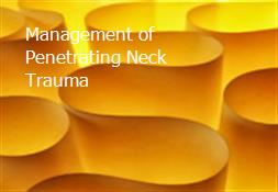 Management of Penetrating Neck Trauma Powerpoint Presentation