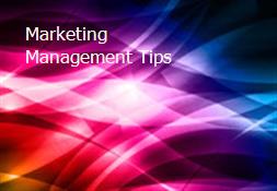 Marketing Management Tips Powerpoint Presentation