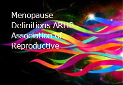 Menopause Definitions ARHP Association of Reproductive Powerpoint Presentation