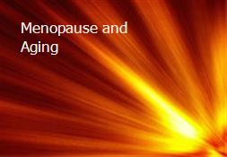 Menopause and Aging Powerpoint Presentation