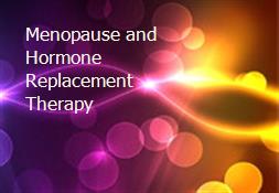 Menopause and Hormone Replacement Therapy Powerpoint Presentation