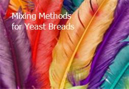 Mixing Methods for Yeast Breads Powerpoint Presentation