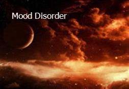 Mood Disorder Powerpoint Presentation