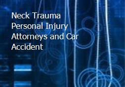 Neck Trauma Personal Injury Attorneys and Car Accident Powerpoint Presentation