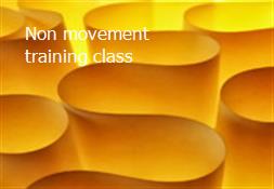 Non-movement training class Powerpoint Presentation