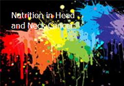 Nutrition in Head and Neck Cancer Powerpoint Presentation