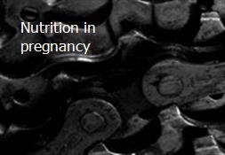 Nutrition in pregnancy Powerpoint Presentation