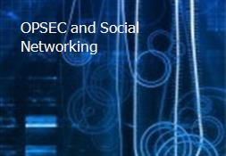 OPSEC and Social Networking Powerpoint Presentation