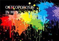 OSTEOPOROSIS IN MEN Powerpoint Presentation