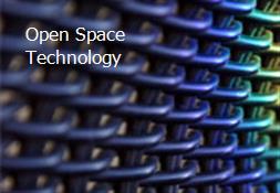 Open Space Technology Powerpoint Presentation