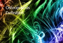 Osteoporosis Definition Powerpoint Presentation