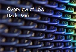 Overview of Low Back Pain Powerpoint Presentation