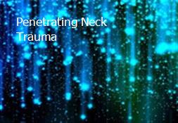 Penetrating Neck Trauma Powerpoint Presentation