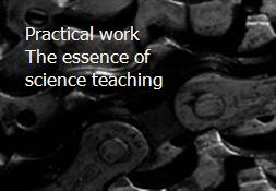 Practical work The essence of science teaching Powerpoint Presentation