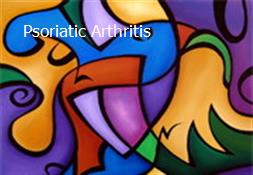 Psoriatic Arthritis Powerpoint Presentation