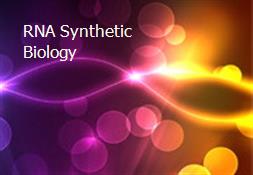 RNA Synthetic Biology Powerpoint Presentation