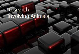 Research Involving Animals Powerpoint Presentation