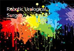 Robotic Urological Surgery Powerpoint Presentation