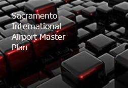 Sacramento International Airport Master Plan Powerpoint Presentation