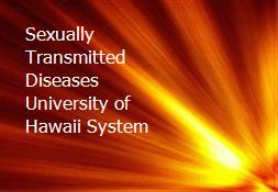 Sexually Transmitted Diseases University of Hawaii System Powerpoint Presentation