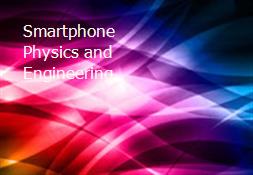 Smartphone Physics and Engineering Powerpoint Presentation